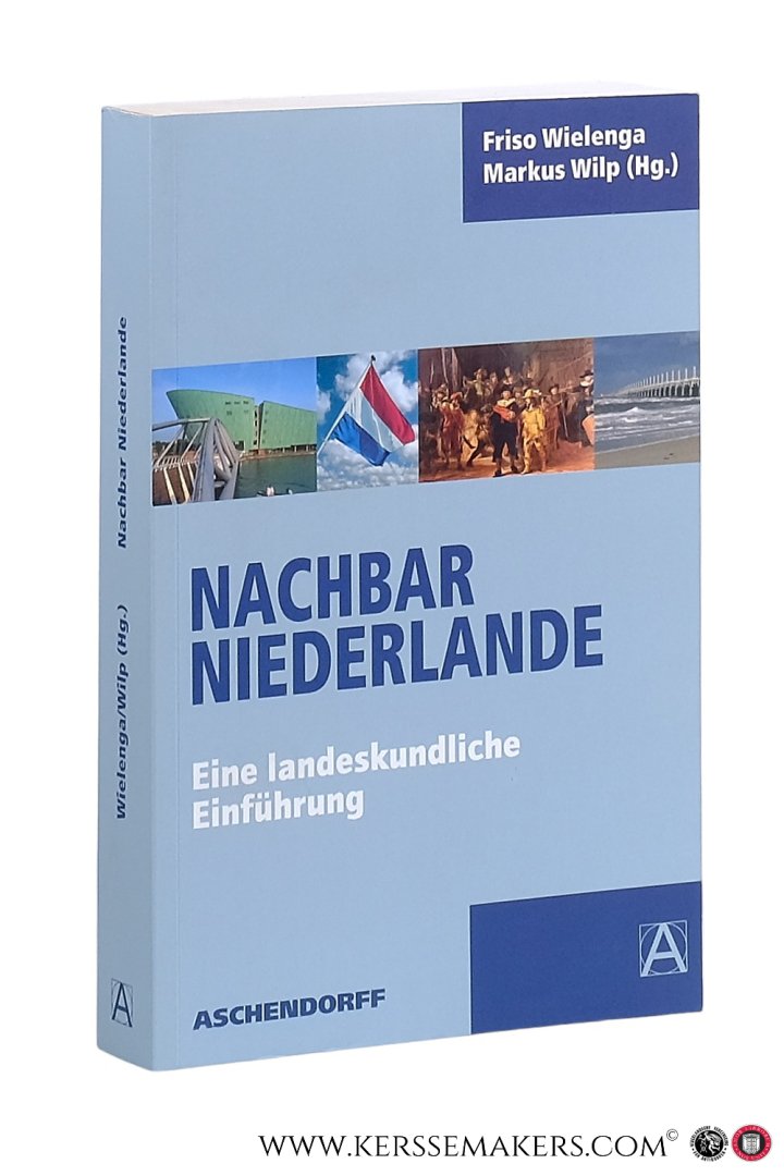Wielenga, Friso / Markus Wilp (ed.). - Nachbar Niederlande. Eine landeskundliche Einführung.