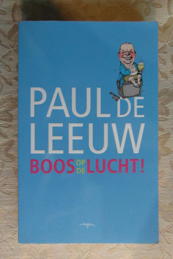 Leeuw, Paul de - Boos op de lucht !