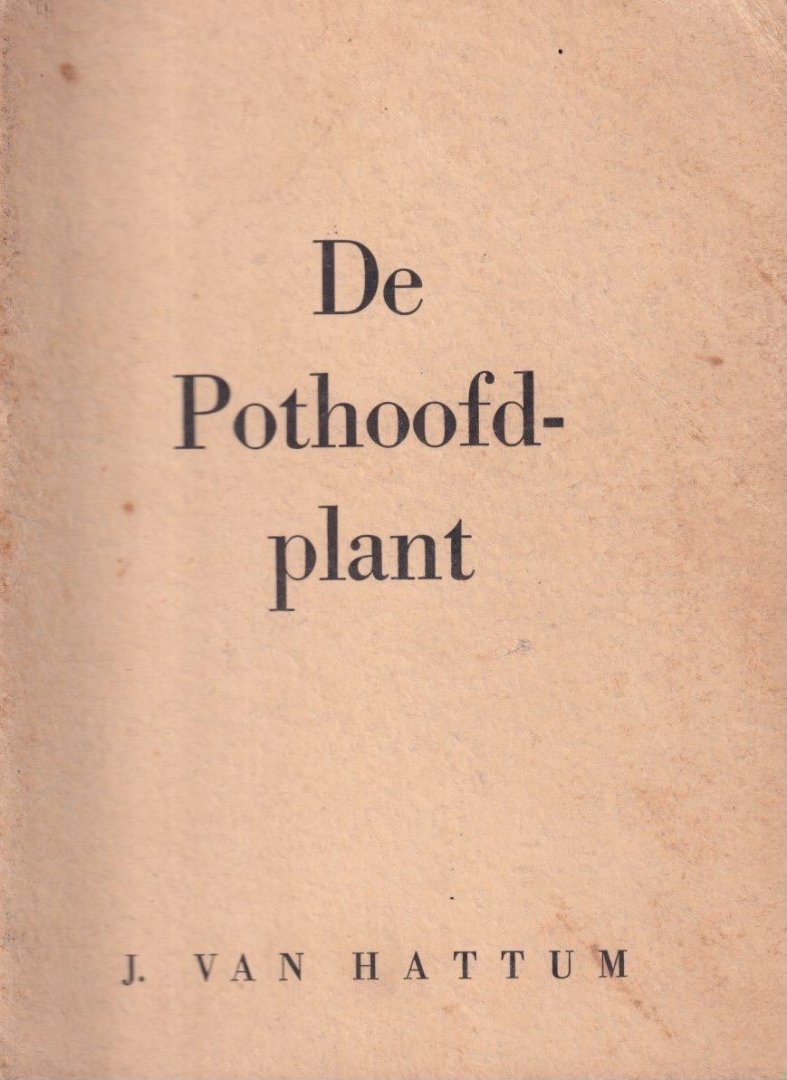 Hattum, Jacob - De pothoofdplant