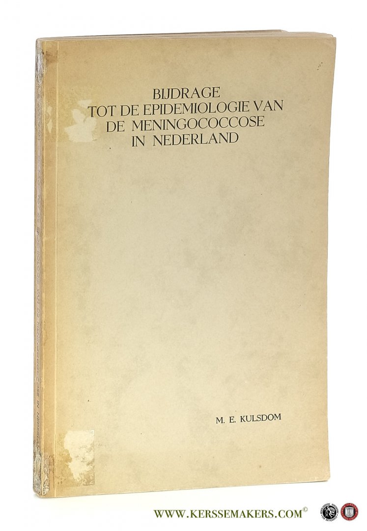Kulsdom, Marinus Evert. - Bijdrage tot de epidemiologie van de meningococcose in Nederland.