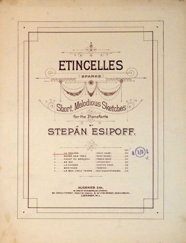 Esipoff, Stepán: - Etincelles. (Sparks). Short, melodious sketches for the pianoforte. 1. La poupée 2. Danse des fées