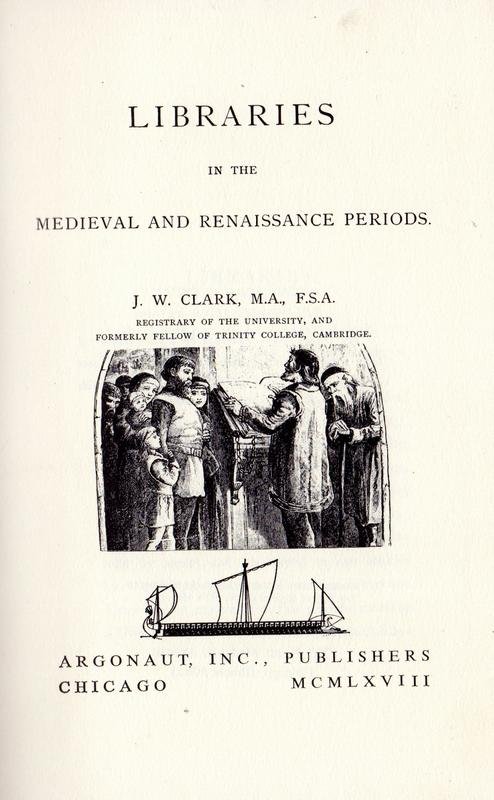 Clark, J.W. - Libraries in the Medieval and Renaissance Periods