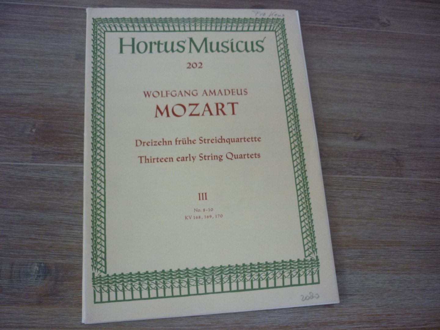 Mozart. W.A. (1756 – 1791) - Dreizehn Fruhe Streichquartette – III; No. 8-10; KV 168, 169, 170; Voor 2 violen, altviool, cello (strijkkwartet)