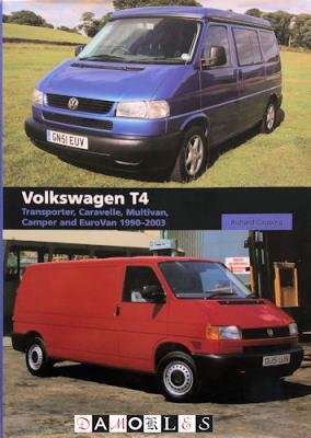 Richard Copping - Volkswagen T4 . Transporter, Caravelle, Multivan, Camper and Eurovan 1990 - 2003