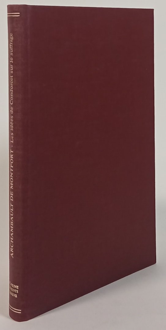 CONDORCET, M.J.A.N.C., , ARCHAM DE MONTFORT, H. - Les idées de Condorcet sur le suffrage.