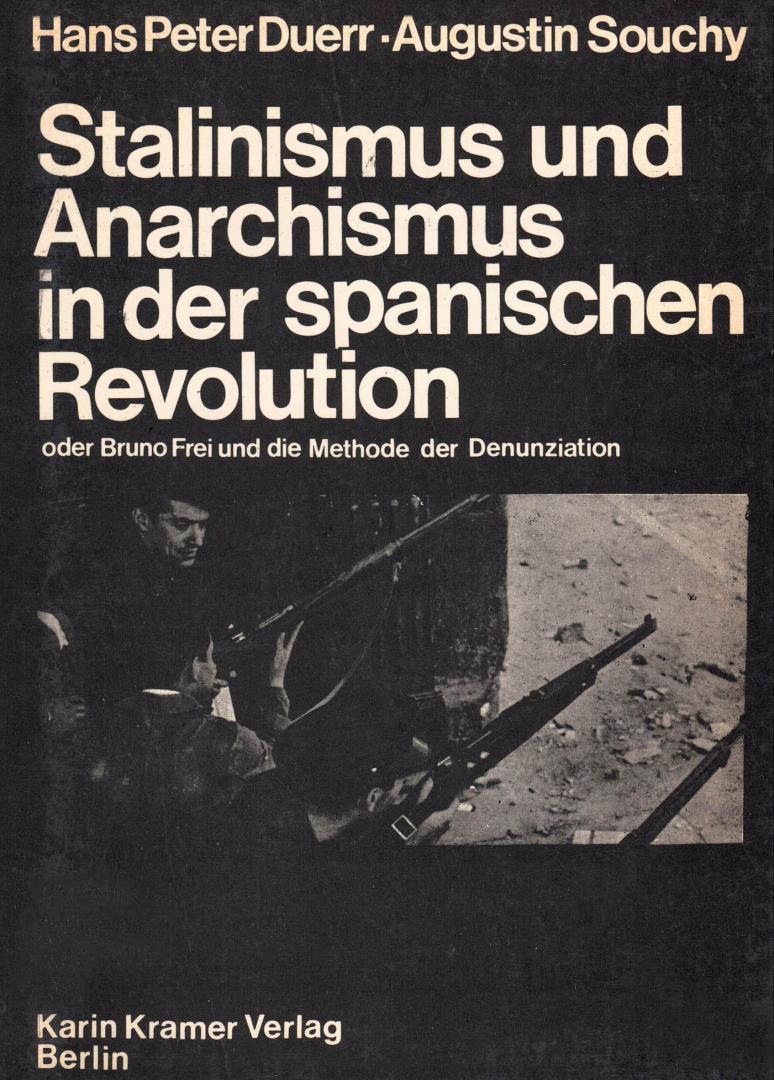 Duerr, Hans Peter und Augustin Souchy - Stalinismus und Anarchismus in der spanischen Revolution. Inhalt: