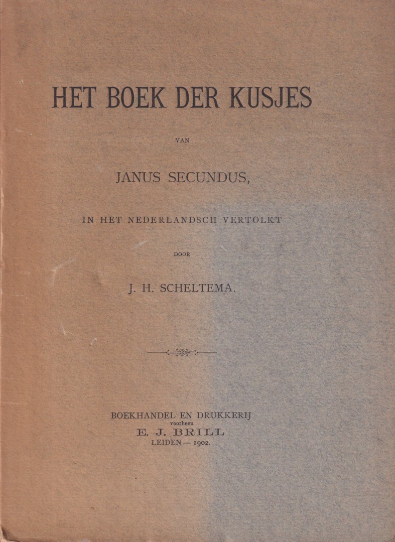 Secundus, Janus - Het Boek der Kusjes van Janus Secundus. In het Nederlandsch vertolkt door J.H. Scheltema