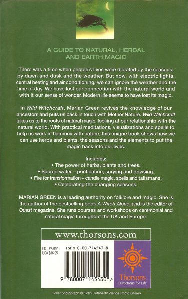 Green, Marian - Wild witchcraft / A guide to natural, herbal and earth magic / Apractical handbook