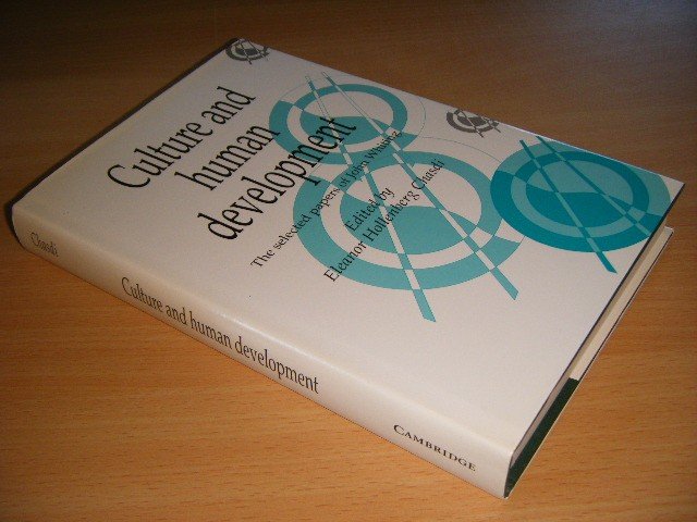 John Whiting; Eleanor Hollenberg Chasdi (ed.) - Culture and Human Development The Selected Papers of John Whiting
