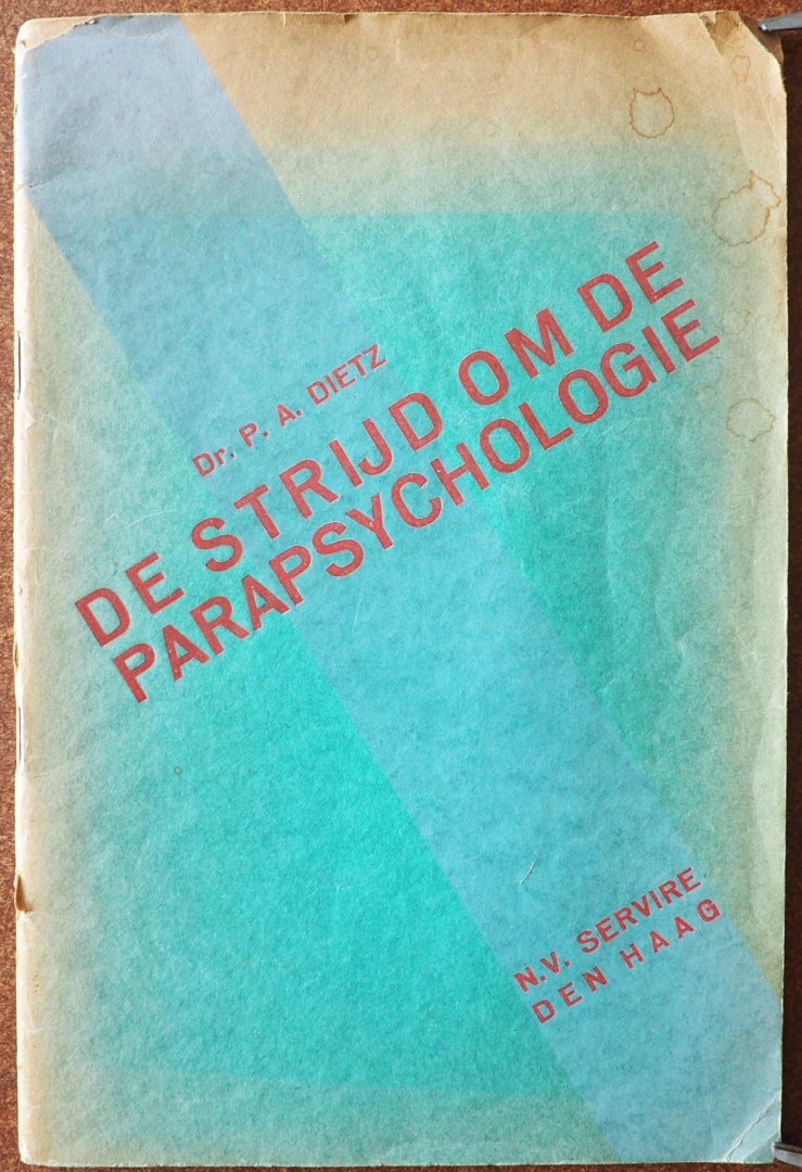 Dietz P A - De strijd om de parapsychologie Openbare les 20 october 1932 aanvaarding privaat-docentschap
