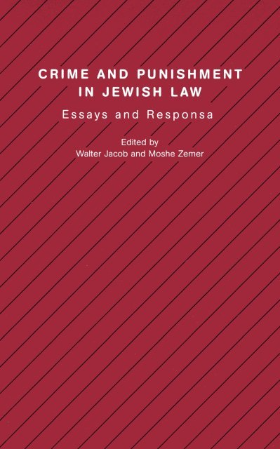 Jacob, Walter & Moshe Zemer (eds.) - Crime and punishment in Jewish law : essays and responsa.