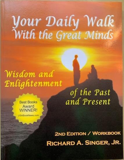 Singer, Richard A. - YOUR DAILY WALK WITH THE GREAT MINDS. Wisdom and enlightenment of the past and present. Workbook.