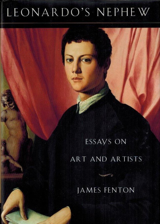 Fenton, James - Leonardo's Nephew -Essays on Art and Artist