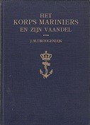 Droogendijk, J.M. - Het korps Mariniers en zijn vaandel