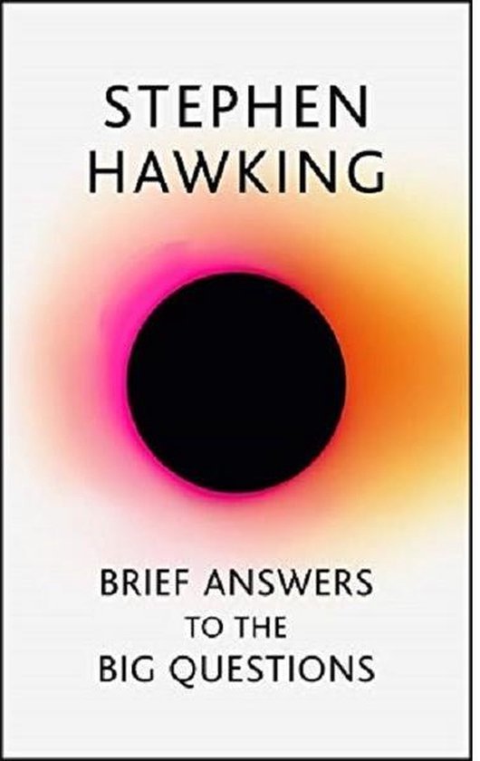 Stephen Hawking - Brief Answers to the Big Questions the final book from Stephen Hawking
