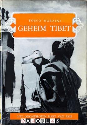 Fosco Maraini - Geheim Tibet. Het onontsloten hart van Azië