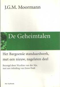 MOORMANN, J.G.M. - De Geheimtalen. Het Bargoense standaardwerk met een nieuw, nagelaten deel. Bezorgd door Nicoline van der Sijs met een inleiding van enno Endt. isbn