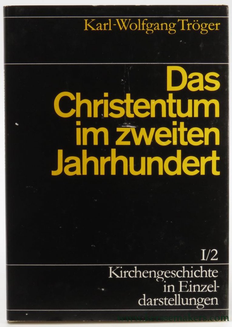 TROGER, KARL-WOLFGANG. - Das Christentum im zweiten Jahrhundert.