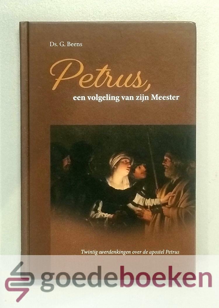 Beens, Ds. G. - Petrus een volgeling van zijn meester --- Twintig overdenkingen over de apostel Petrus