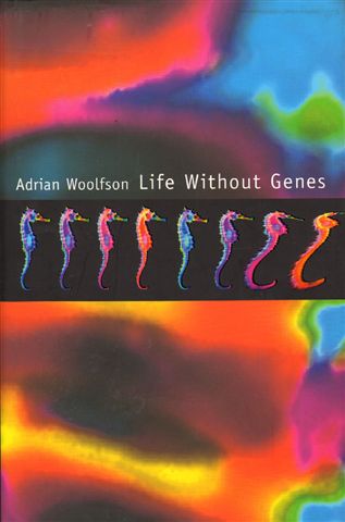 Woolfson, Adrian - Life Without Genes, 409 pag. hardcover + stofomslag, gave staat, naam op titelpagina