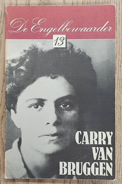 BRUGGEN, CARRY VAN - DE ENGELBEWAARDER., FONTIJN, JAN. & SCHOUTEN, DINY. - Carry van Bruggen. De Engelbewaarder. Deel 13.