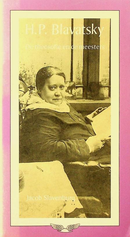 Slavenburg, J. - H.P. Blavatsky. De theosofie en de meesters