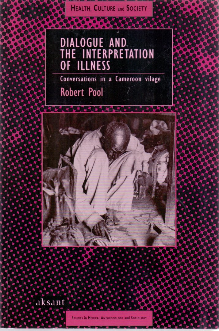 Pool Robert (ds1291) - Dialogue and the interpretation of illness / conversations in a Cameroon village