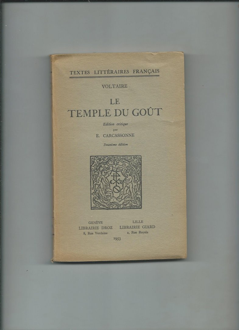 Voltaire - Le temple du goût. Edition critique par E. Carcassonne.