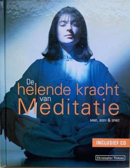 Titmuss, Christopher - DE HELENDE KRACHT VAN MEDITATIE.(CD ontbreekt)