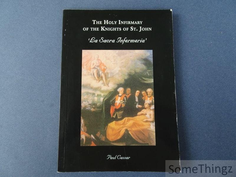 Cassar, Paul. - The Holy infirmary of the Knights of St. John 'La Sacra Infermeria'.