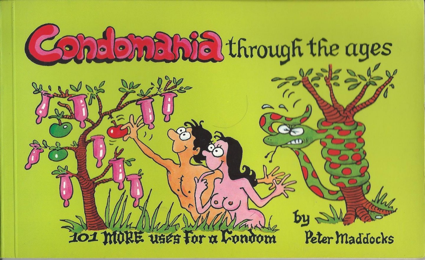 Maddocks, Peter - Condomania through the ages - 101 more uses for a condom