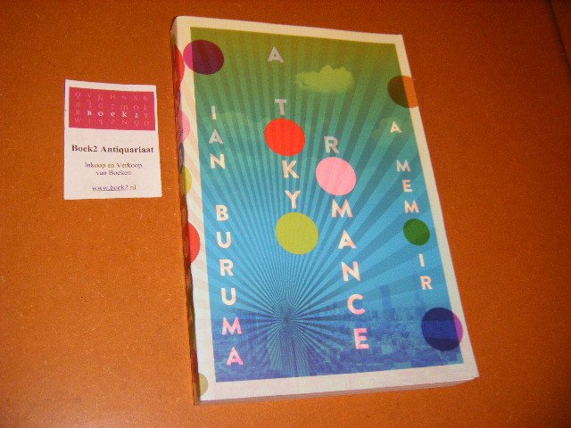 Ian Buruma - A Tokyo Romance A Memoir