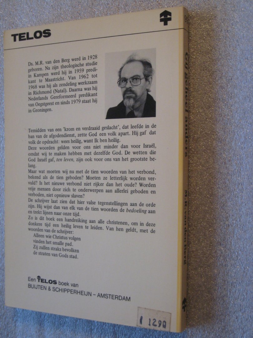Berg, M.R. van den - Gij geheel anders / Bijbelse richtlijnen voor een christelijk leven