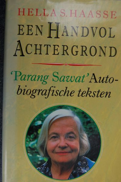 Haasse, Hella - Een Handvol Achtergrond  'parang Sawat'  Autobiografische teksten