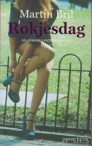 Bril (Utrecht, 21 oktober 1959 - Amsterdam, 22 april 2009), Martin - Rokjesdag en andere lenteverhalen - Rokjesdag is een wonderlijke dag. Als bij toverslag zijn de straten ineens gevuld met blote benen. Het wonder is dat de bijbehorende dames hierover van tevoren geen overleg hebben gevoerd.