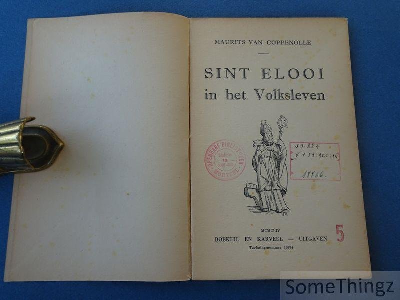 van Coppenolle, Maurits. - Sint Elooi in het volksleven.