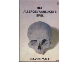 Gavin Lyall - Het Allergevaarlijkste Spel