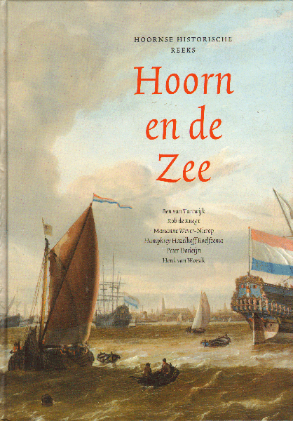 Diverse auteurs - Hoorn en de Zee, Hoornse Historische Reeks, deel 4, 304 pag. hardcover, gave staat