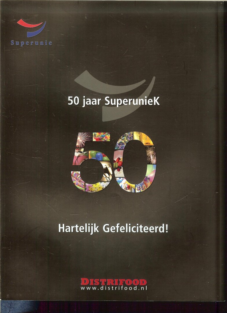 Fredrix Frans Algemeen Directeur  Super unie - Superunie 50 Jaar