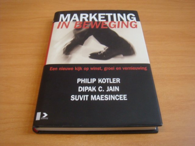 Kotler, Philip e.a - Marketing in beweging - een nieuwe kijk op winst, groei en vernieuwing