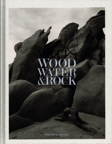 WATTS. - Wood Water & Rock. Foreword by Beyoncé.