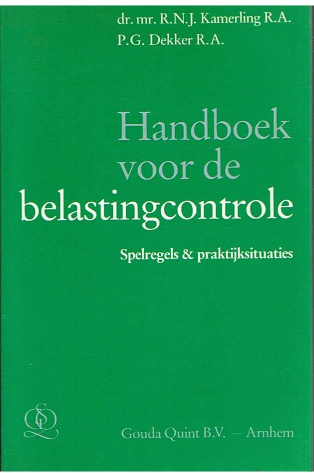 Kamerling, Dr. Mr. RNJ en Dekker, PG - Handboek voor de belastingcontrole - Spelregels & praktijksituaties