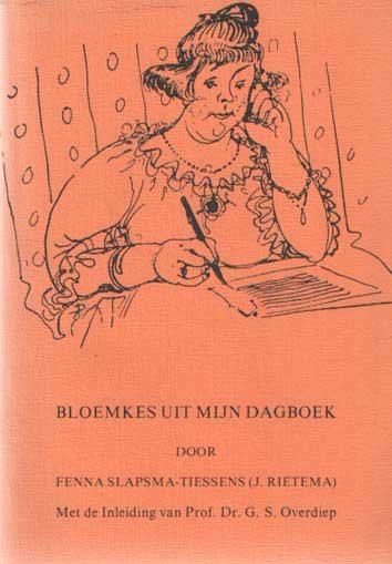 Slapsma-Tiessens, Fenna - Bloemkes uit mijn dagboek. Met de inleiding van prof. dr. G.S. Overdiep
