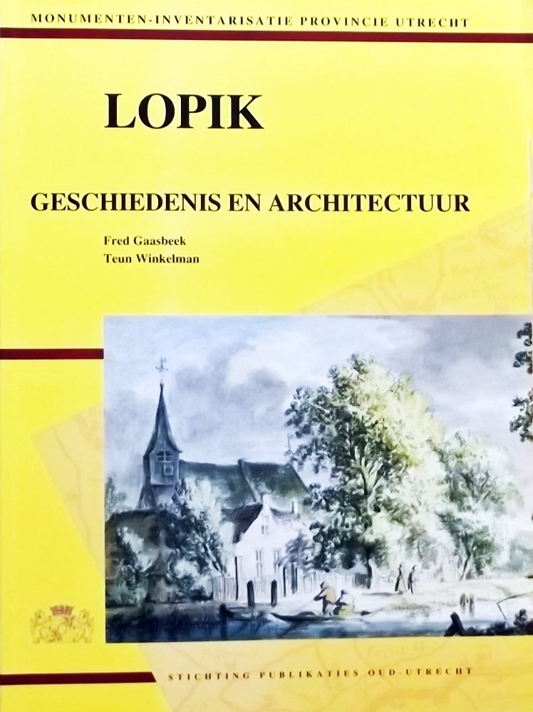 Gaasbeek, Fred. / Winkelman, Teun. - Lopik. Geschiedenis en architectuur.