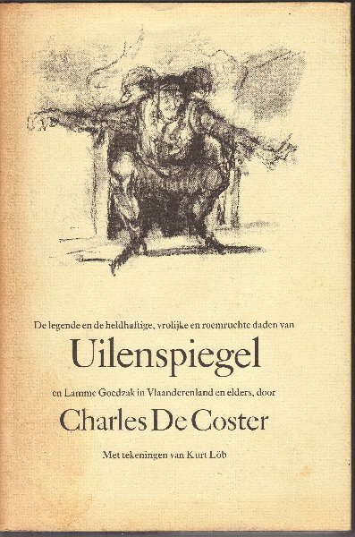 Coster, Charles De - Uilenspiegel (en Lamme Goedzak in Vlaanderenland en elders)