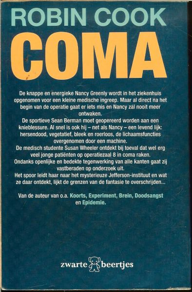 ROBIN COOK .. Vertaling Gerard Grasman  ..  Omslagfotografie  Flip Fahrenfort - COMA * Een huiveringwekkende thriller over een nachtmerrie-achtige medische onderwereld