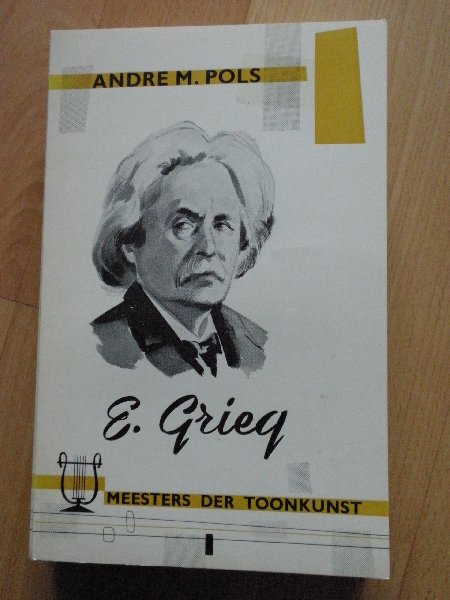 Pols A.M. - Meesters der Toonkunst: E. Grieg