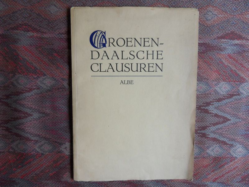 Albe. [ GESIGNEERD ]. - Groenendaalsche Clausuren. - Gedichtenbundel.