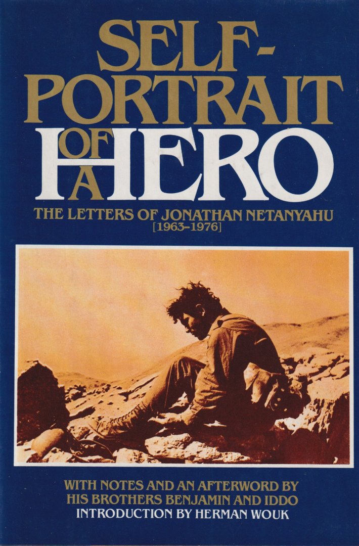 Netanyahu, Yonatan - Self-portrait of a hero: The letters of Jonathan Netanyahu (1963-1976)