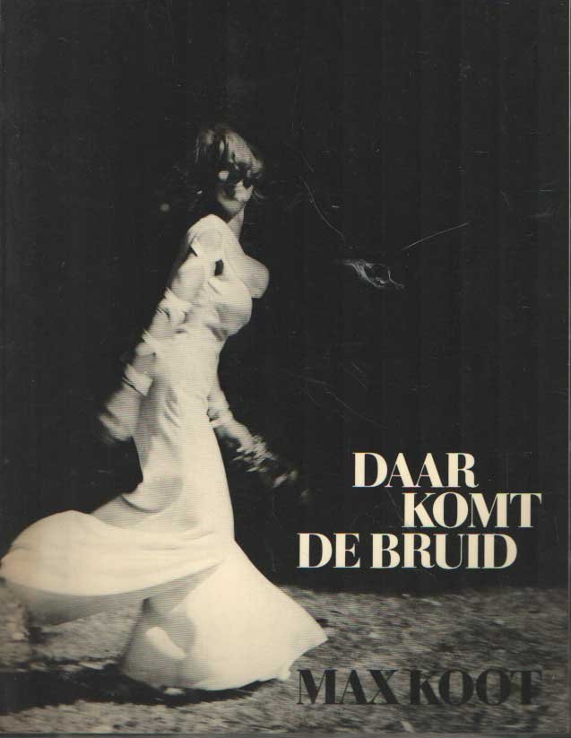 Koot, Max - Daar komt de bruid